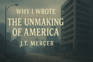 Why I wrote the Unmaking of America